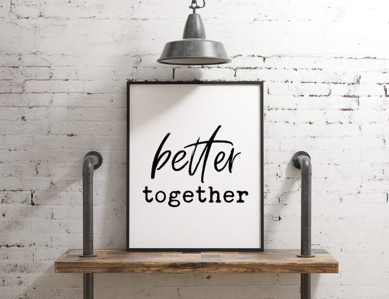 Better Together Typography Print - Home Wall Decor - Minimalist Decor - Family Art - Love Art - Wedding Anniversary Gift - Image 3