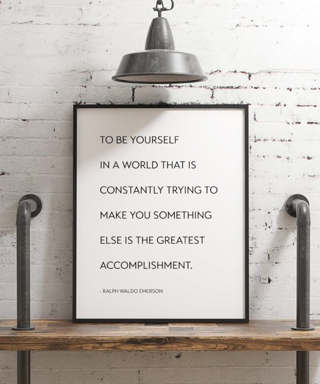 To be yourself .... greatest accomplishment. - Ralph Waldo Emerson - Inspiration Quotes - Entrepreneur Gift - Independence - Typography Art