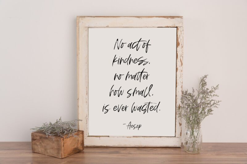 No act of kindness, no matter how small, is ever wasted. - Aesop - Nursery Art - Typography Print - Home Wall Decor - Minimalist Decor