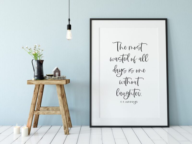The most wasted of all days is one without laughter. e.e. cummings -Typography Quote Print - Home Wall Decor - Minimalist Decor - Image 3
