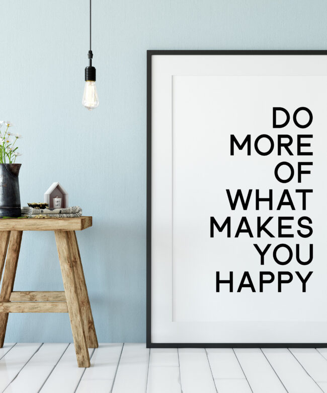 Do More of What Makes You Happy Typography Print - Home Wall Decor - Minimalist Decor - Inspirational Motivational Print