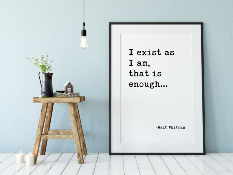 I exist as I am, that is enough. - Walt Whitman Typography Print - Home Wall Decor - Minimalist Decor - Affirmation Quotes - Inspirational