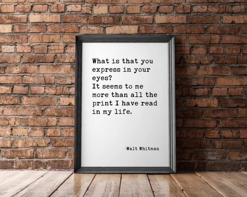 What is that you express in your eyes? It seems to me more than all the print I have read in my life.” - Walt Whitman Typography Print Art - Image 3