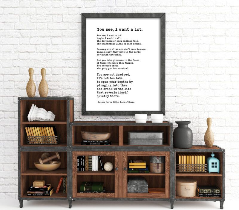 Rainer Maria Rilke Quote - You see, I want a lot. Art Print - Friendship Gift, Wall Décor, Never Too, Encouragement, Affirmation, Minimalist - Image 2