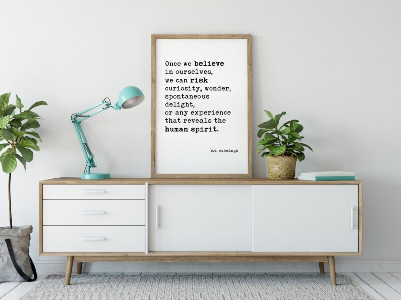 Once we believe in ourselves, we can risk curiosity ..... reveals the human spirit. e.e. cummings Quote Typography Print - Minimalist Decor - Image 3