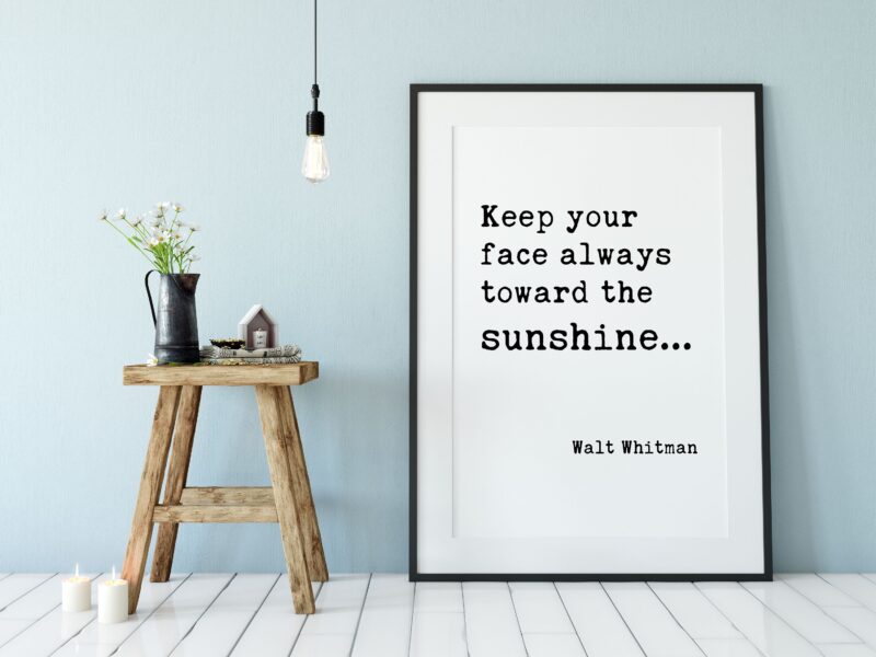Keep Your Face Always Toward The Sunshine - Walt Whitman Typography Print - Home Wall Decor, Inspirational Quotes, Affirmation Quotes