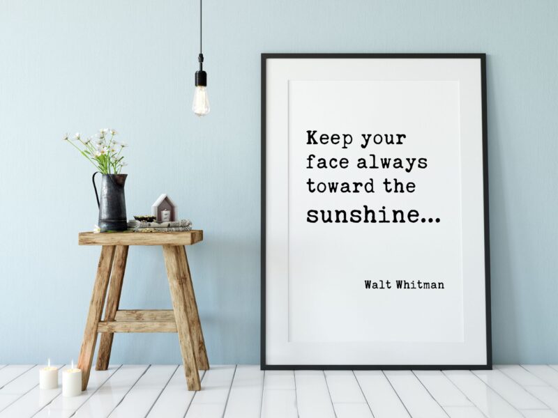 Keep Your Face Always Toward The Sunshine - Walt Whitman Typography Print - Home Wall Decor, Inspirational Quotes, Affirmation Quotes - Image 3