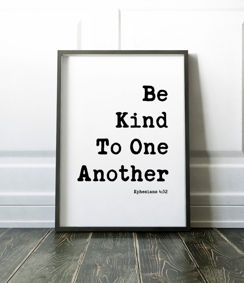 Be Kind To One Another Ephesians 4:32 Typography Print - Christian Wall Art - Bible Verse Art - Kindness Quotes - Religious Wall Art