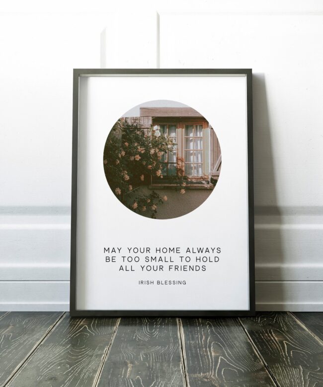 May Your Home Always Be Too Small To Hold All Your Friends - Irish Blessing - Typography Photo Print - Housewarming Gift - New Home Gift