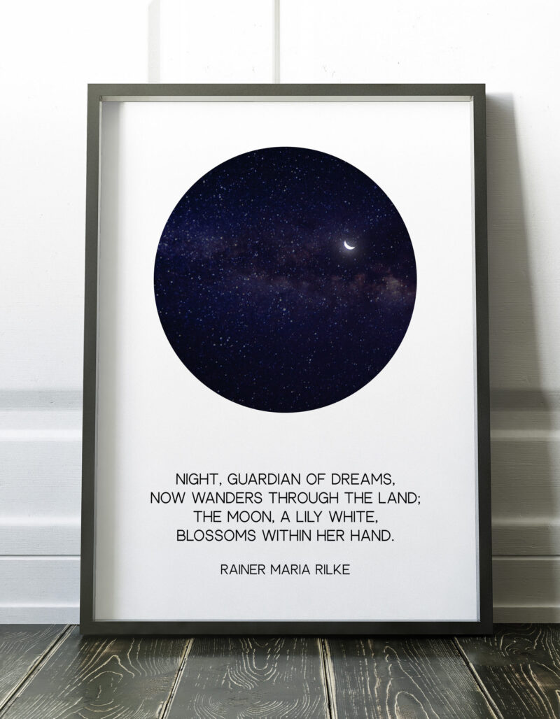 Night, guardian of dreams, Now wanders through the land; The moon, a lily white, Blossoms within her hand.  - Rainer Maria Rilke Typography - Image 3