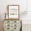 Dream a Little Dream, Nursery Wall Art, Wall Decor, Kids Room Art, Typography Print, Day Care Art, School Art, Classroom Wall Art