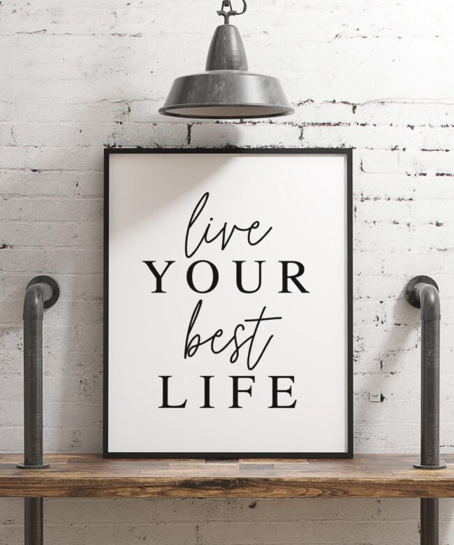 Live Your Best Life Typography Print, Inspiration Art, Gift For Best Friend, Gift for Her, Encouragement, Affirmation