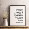 The power of finding beauty in the humblest things makes home happy and life lovely. Louisa May Alcott / Housewarming Gift Typography Quote