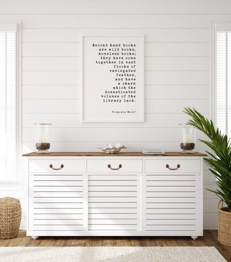 Second hand books are wild books, homeless books; they have come together in vast flocks of variegated feather. - Virginia Woolf Print - Image 3