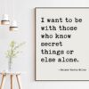 I want to be with those who know secret things or else alone. — Rainer Maria Rilke Typography Art Print - Poems, Poetry Art