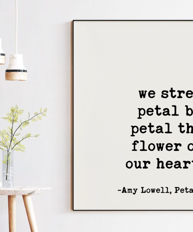 We strew petal by petal the flower of our heart - Amy Lowell, Petals Poem, Typography Print, Poem Art, Wedding Poems, Love Poems Poetry