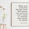 When you consider things like the stars, our affairs don't seem to matter very much, do they? Virginia Woolf, Minimalist Art Print