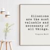 Illusions are the most valuable and necessary of all things. - Virginia Woolf Art Print, Entrepreneur, Travel, Dreams Aspire