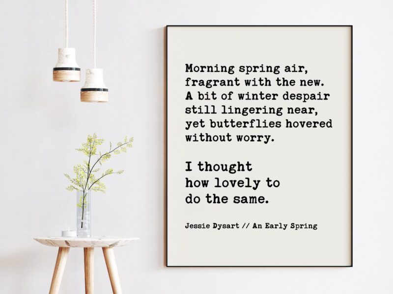 Morning spring air, fragrant with the new. yet butterflies hovered without worry. - Jessie Dysart Spring Poetry, Poems, Inspirational Poets