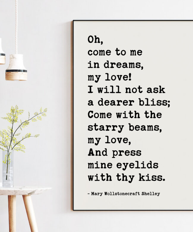 Oh, come to me in dreams, my love! (c) - Mary Wollstonecraft Shelley Typography Art Print - Love Poems, Love Quotes, Wedding Poems Quote