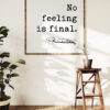 No feeling is final. - Rainer Maria Rilke Quote Typography Art Print - Let Everything Happen to You Quote, Rainer Maria Rilke Quotes