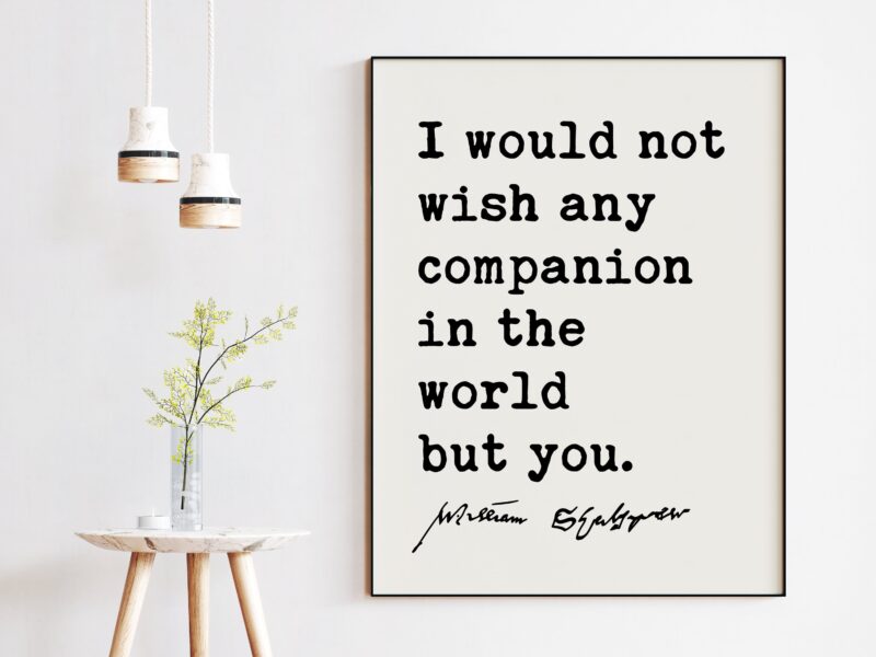 I would not wish any companion in the world but you. Shakespeare Quote Art Print - The Tempest, Wedding Quotes, Love Quotes, Shakespeare Art