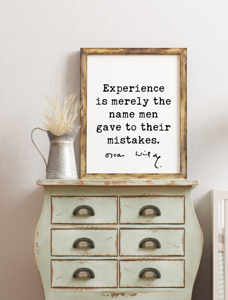 Oscar Wilde Quote - Experience is merely the name men gave to their mistakes. Art Print - Experience Quotes - Wisdom Quotes