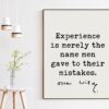Oscar Wilde Quote - Experience is merely the name men gave to their mistakes. Art Print - Experience Quotes - Wisdom Quotes