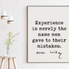 Oscar Wilde Quote - Experience is merely the name men gave to their mistakes. Art Print - Experience Quotes - Wisdom Quotes