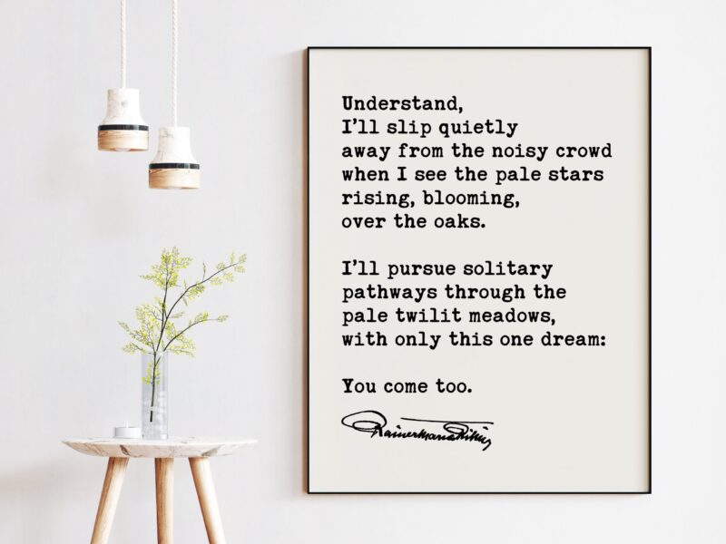 Rainer Maria Rilke Pathways Poem Art Print - Understand, I’ll Slip Quietly Away from the Noisy Crowd - Love Quotes Art - Wedding Gift - Image 2