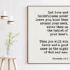 Let love and faithfulness never leave you; good name in the sight of God and man. Proverbs 3:3-4 Art Print - Scripture - Religious Prints