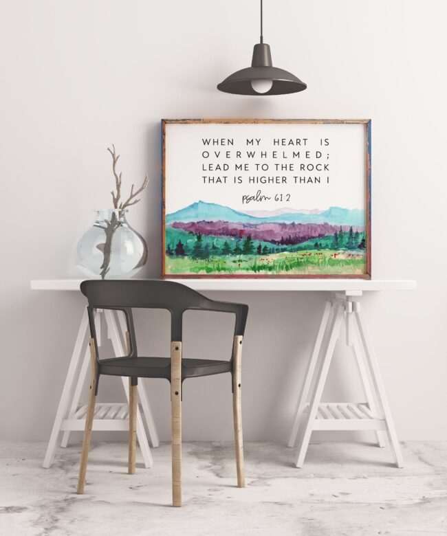 Psalm 61:2 When My Heart is Overwhelmed Lead Me to the Rock that is Higher Than I - Bible Verse - Christian Wall Art - Scripture Art