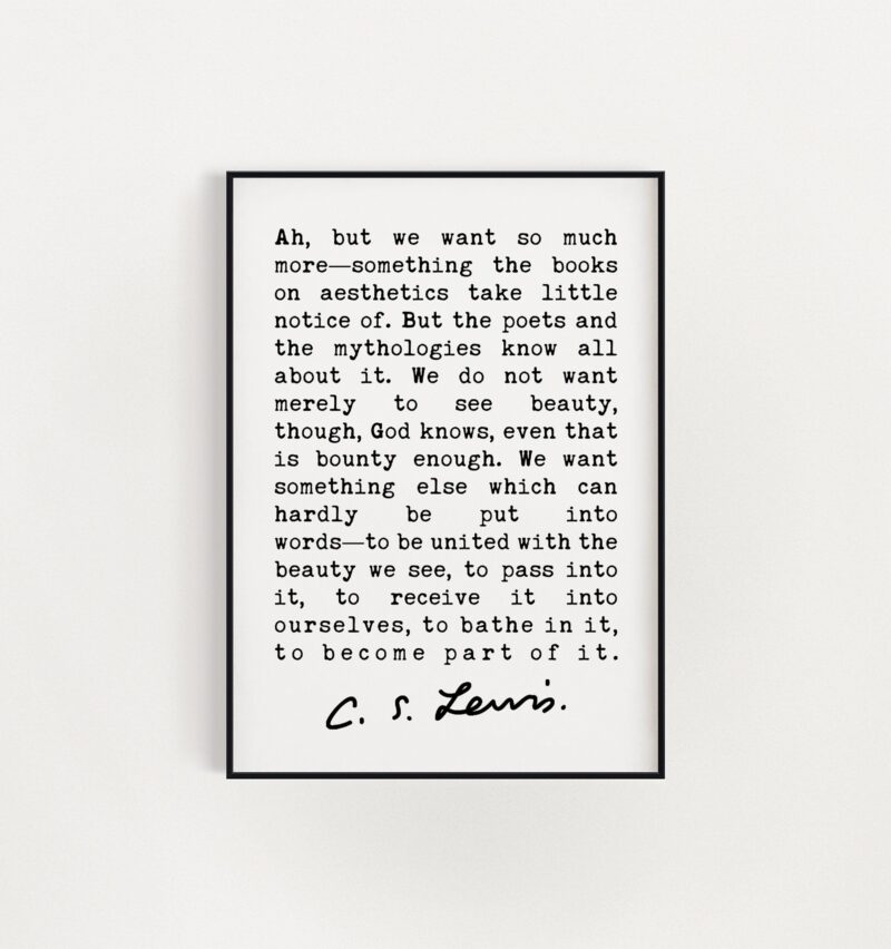 C.S. Lewis quote -Ah, but we want so much more. Art Print - The Weight of Glory - Religious Quotes - Inspirational - Spiritual - Image 3