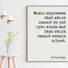 Music expresses that which cannot be put into words and that which cannot remain silent - Victor Hugo Quote Print Art, Music Lover