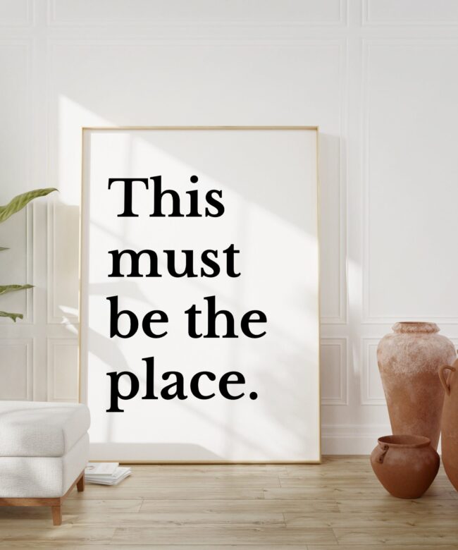 This Must Be The Place Art Print - Typography  Home Decor - Housewarming Gift