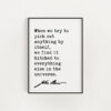 John Muir Quote - When we try to pick out anything by itself, we find it hitched to everything else in the universe. Art Print