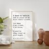 Rainer Maria Rilke Quote - I want to unfold. Let no place in me hold itself closed, for when I am closed, I am false. Art Print