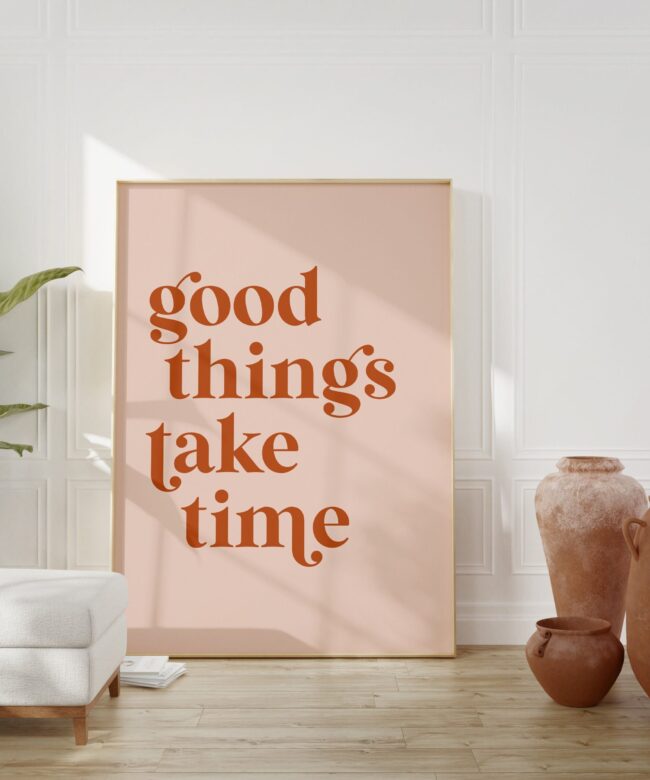 Good Things Take Time Typography Boho Art Print - Inspirational - Motivational - Affirmation - Manifest - Dorm Room | Entrepreneur
