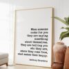 Anthony Bourdain When someone cooks for you they are saying something about themselves. Quote Art Print - Love & Friendship - Foodie