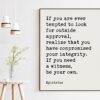 If you are ever tempted to look for outside approval. – Epictetus Quote Typography Print, Inspirational Quotes, Philosophical Stoics, Art