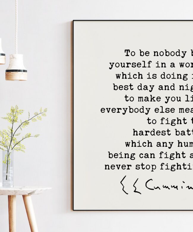 E.E. Cummings Quote - To be nobody but yourself in a world. Typography Art Print - Inspirational - Courage