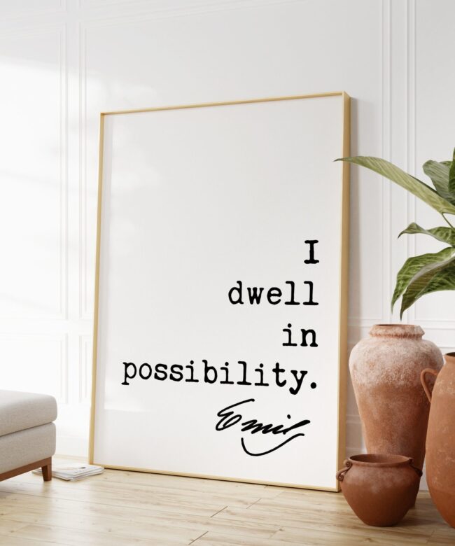 Emily Dickinson Quote - I dwell in possibility. Typography Art Print - Inspirational - Encouragement - Entrepreneur