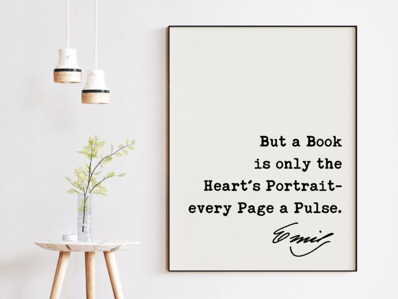Emily Dickinson Quote - But a Book is only the Heart's Portrait- every Page a Pulse. Art Print - Book Lovers - Library Art