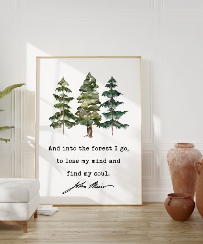 John Muir Quote - And into the forest I go, to lose my mind and find my soul. Typography Art Print with Watercolor Trees
