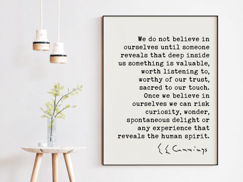 E.E. Cummings Quote - We do not believe in ourselves until someone reveals that deep inside. Art Print - Inspirational - Affirmation - Image 3