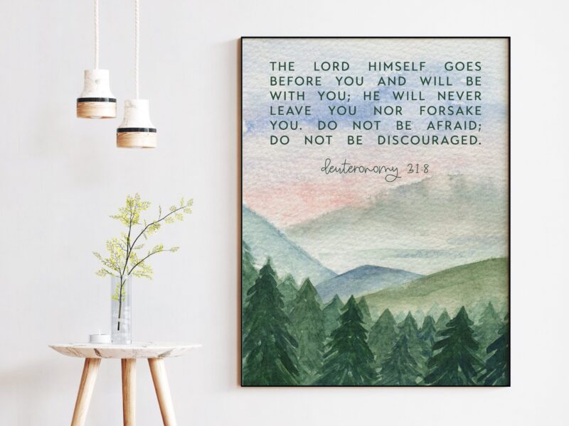 Deuteronomy 31:8 The LORD himself goes before you and will be with you;  Do not be afraid; Bible Verse - Christian Wall Art - Scripture Art - Image 2