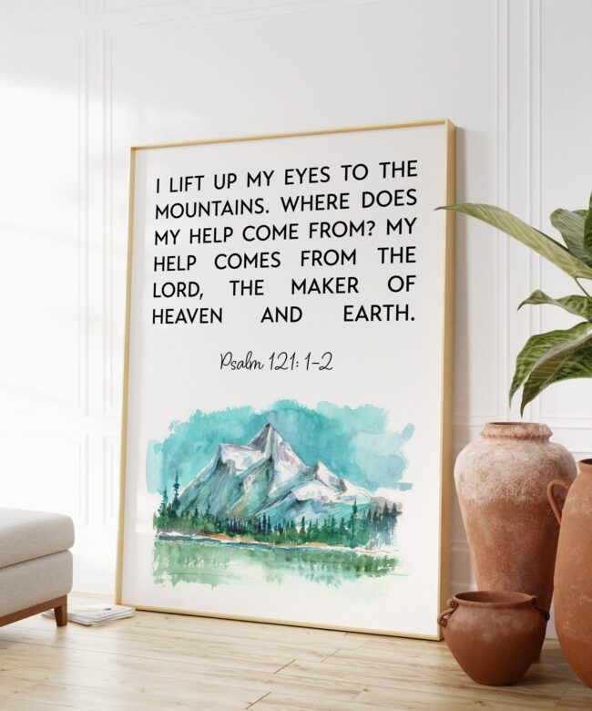 Psalm 121 I lift up my eyes to the mountains, where does my help come from? Watercolor Mountain Art Print - Christian - Faith - Inspiration