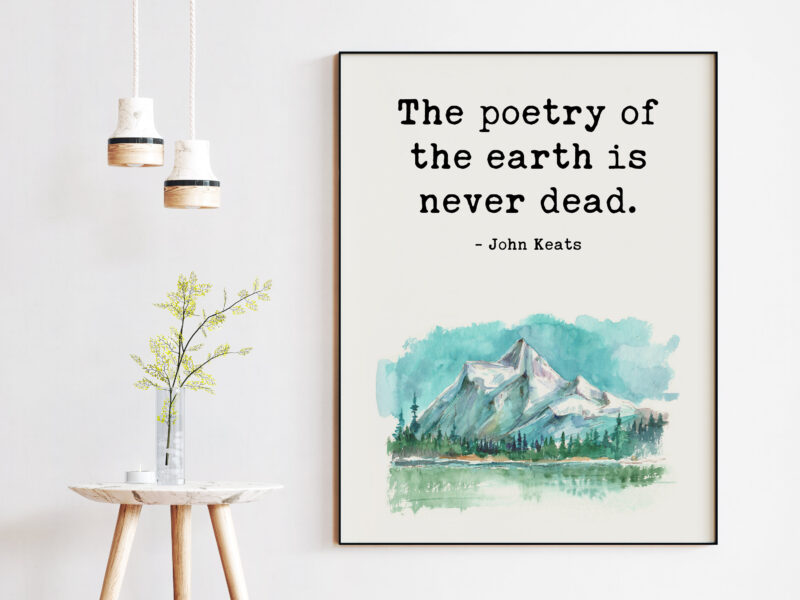 The poetry of the earth is never dead. John Keats Quote Art Print - Watercolor Mountain - Nature Lover - Environmentalism - Outdoors