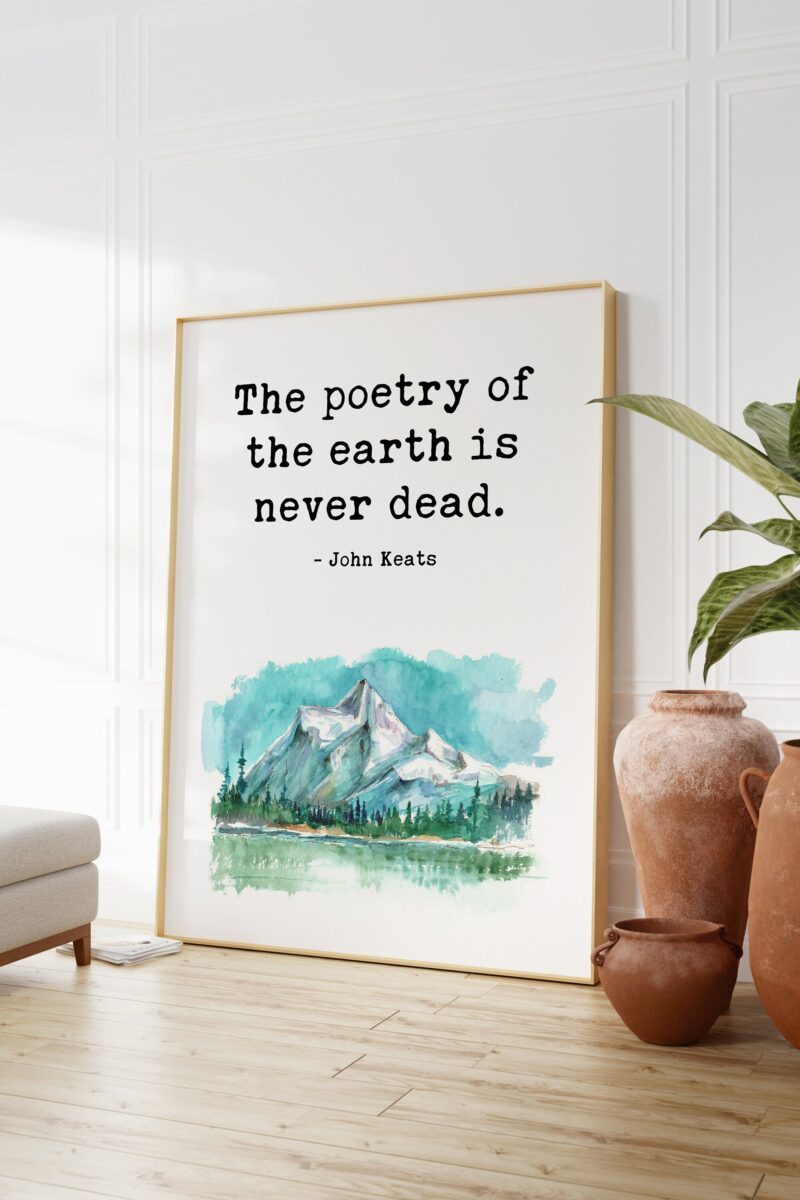 The poetry of the earth is never dead. John Keats Quote Art Print - Watercolor Mountain - Nature Lover - Environmentalism - Outdoors