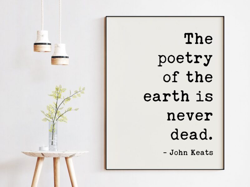 The poetry of the earth is never dead. John Keats Quote Art Print - Nature Lover - Environmentalism - Outdoors - Image 3